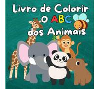 Livro de Colorir Animais Fofinhos para Crianças: Com Páginas Educacionais para Colorir Animais e Alfabetos para Crianças em Idade Pré-escolar de 3-5 anos. (Livros de Colorir Fofinhos)