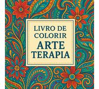 Livro de Colorir Arte Terapia
