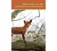 Livro de colorir - As aventuras de Mojo, a raposita divertida!: Desenhos para colorir adaptados para Crianças de 1 a 8 Anos | Animais Fofinhos da Floresta | Educativo e Divertido | Ideal para Pintura