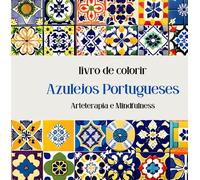 Livro de Colorir: Azulejos Portugeses: Arteterapia e Mindfullness