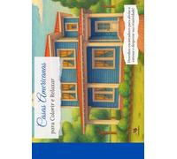 Livro de colorir - Casas Americanas, para colorir e relaxar: Desenhos encantadores para aliviar o estresse e desenvolver sua criatividade!