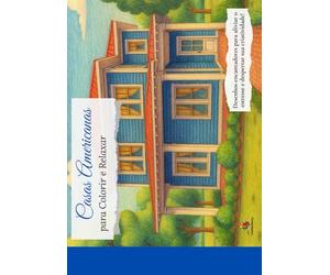 Livro de colorir - Casas Americanas, para colorir e relaxar: Desenhos encantadores para aliviar o estresse e desenvolver sua criatividade!