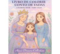 Livro de Colorir: Contos de Fadas. Ana’s Dreams Collection (Mundo dos Sonhos)