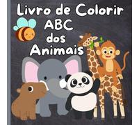 Livro de Colorir de Animais Fofos para Crianças: Páginas Educacionais para Colorir com Animais e Alfabetos para Crianças Pré-escolares de 3 a 5 anos (Livros de Colorir Fofinhos)