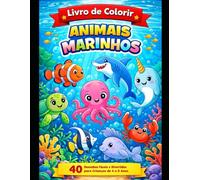 Livro de Colorir de Animais Marinhos para Crianças: 40 Desenhos Fáceis e Divertidos para Crianças de 4 a 8 Anos