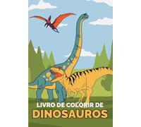 Livro de colorir de dinossauros: Livro de colorir de dinossauros