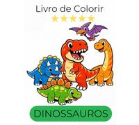 Livro de Colorir Dinossauros - Edição Infantil - 2026: Um Livro de Colorir Divertido para Crianças de 4 a 10 Anos