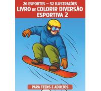 Livro de Colorir Diversão Esportiva 2 - 52 Ilustrações para Teens Ativos e Adultos: 26 Esportes com Motivos Femininos e Masculinos - A Experiência ... de colorir e quebra-cabeças para adultos)