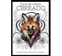 Livro de Colorir do Cerrado: Feito com amor entre mãe e filho, para honrar o Brasil que vive em nós. (Brasil em arte.)
