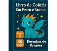 Livro de Colorir Em Preto e Branco: Desenhos de dragões