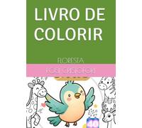 LIVRO DE COLORIR: FLORESTA (LIVRO DE COLORIR: FLORESTA por PROF ROSI MEDINA CRISTOFORI)