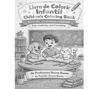 Livro de Colorir Infantil | Children’s Coloring Book: Diversão, criatividade e amizade para crianças de 3 a 8 anos | Fun, creativity, and friendship for kids ages 3 to 8