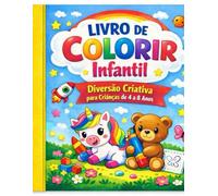 Livro de colorir infantil - Diversão Criativa para crianças de 4 a 8 anos: Desenhos grandes, educativos e fáceis de pintar para estimular a criatividade, coordenação motora e concentração