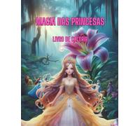 Livro de Colorir Magias das Princesas: Livro de Colorir