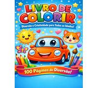 Livro de Colorir Mágico: Uma Aventura de 100 Páginas com Dificuldade Gradual: Desenhos Encantadores de Carros, Animais e Cenas Divertidas para ... - Aprenda a Colorir do Simples ao Desafiador!