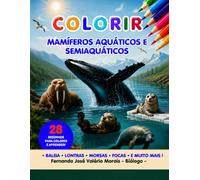 LIVRO DE COLORIR: MAMIFEROS AQUATICOS E SEMI AQUATICOS