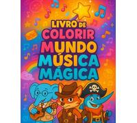 LIVRO DE COLORIR MUNDO MÚSICA MÁGICA: COM 80 DESENHOS DOS PERSONAGENS DOS VIDEOCLIPES