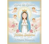 Livro de Colorir Nossa Senhora: 15 Títulos Marianos: Atividade Católica para Crianças, Catequese e Devoção Mariana