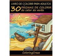 Livro de colorir para adultos: 30 páginas de colorir do calor do verão (Estações coloridas)