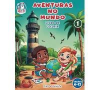 Livro de colorir para crianças AVENTURAS NO MUNDO: Colorir e aprender, livro educativo para pintar países, bandeiras, continentes, cidades e trajes típicos. (Livro de colorir AVENTURAS NO MUNDO)
