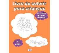 Livro de colorir para crianças: Com quadros e pintores famoso. Descubra a arte enquanto se diverte.