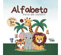 Livro de Colorir para Crianças de 3 Anos ou Mais: Animais e Letras do Alfabeto - Divertido e Educativo