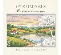 Livro de colorir "Pausa em cores" 30 páginas: Desacelerar das paisagens