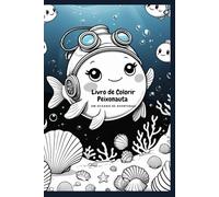 Livro de Colorir - Peixonauta um Oceano de Aventuras