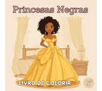 Livro de Colorir Princesas Negras: Livro de Colorir Princesas - 50 Ilustrações Inspiradoras para Incentivar a Confiança e a Autoestima