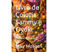 Livro de Colorir Sammy e Oyuki: Aventuras Mágicas para Colorir (Aventuras para Colorir de Sammy e Oyuki)