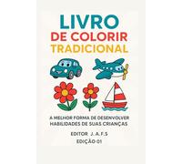 Livro de Colorir Tradicional: Um Clássico que Desenvolve o Futuro das Crianças