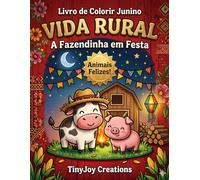 Livro de Colorir Vida Rural Festa Junina: A Fazendinha em Festa e os Animais do Campo (Coleção Festa Junina para Colorir (Temas e Cultura))