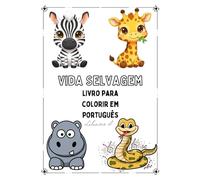 Livro de colorir - Vida selvagem: Perfeito para desenvolver a criatividade e a coordenação motora das crianças (Livros de colorir para crianças em português)