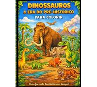 Livro de DINOSSAURO é ERA PRÉ-HISTÓRICA para colorir com 75 desenhos