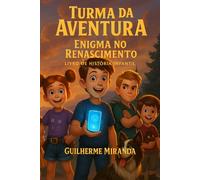 Livro de História Infantil: Turma da Aventura: Enigma no Renascimento (Turma da Aventura: Viajantes do Tempo)