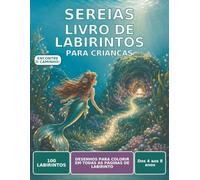 Livro de labirintos de sereias para crianças: 100 labirintos exclusivos com desenhos para colorir, dos 4 aos 8 anos