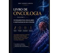 Livro de Oncologia: Fundamentos Celulares e Histológicos do Câncer
