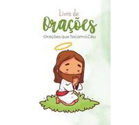 Livro de Orações Católicas: Orações que Tocam o Céu - Jesus Cristo (Orações Católicas tocando o Céu)