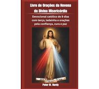 Livro de Orações da Novena da Divina Misericórdia: Devocional católico de 9 dias com terço, ladainha e orações pela confiança, cura e paz.