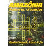 Livro de Palavras Cruzadas da Amazônia - Letras Grandes: Leitura fácil, letra grande, animais, plantas, rios e mais | 8,5x11 pol., 120 pág., 60 desafios. Presente ideal para férias e relaxo.