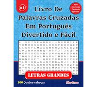 Livro De Palavras Cruzadas Em Português Divertido e Fácil: #1: (PORTUGUESE EDITION): 100 Quebra-cabeças e Soluções para te manter entretido