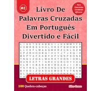 Livro De Palavras Cruzadas Em Português Divertido e Fácil: #2: (PORTUGUESE EDITION): 100 Quebra-cabeças e Soluções para te manter entretido