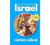 Livro de Receitas de Israel: 66 Delícias Judaicas Irresistíveis do Oriente Médio