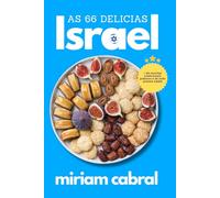 Livro de Receitas de Israel: 66 Delícias Judaicas Irresistíveis do Oriente Médio