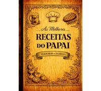 Livro de Receitas do Pai: Caderno de receitas de família para escrever, guardar e passar adiante