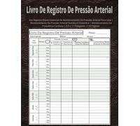 Livro De Registro De Pressão Arterial: Seu Registro Diário Essencial De Monitoramento Da Pressão Arterial Para Casa | Monitoramento Da Pressão ... Cardíaca | 8,5 x 11 Polegadas | 110 Páginas
