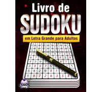 Livro de Sudoku em Letra Grande para Adultos: 300 Jogos Mentais Fáceis, Médios e Difíceis para Relaxamento, Alívio do Stress e Bem-Estar Mental