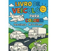 Livro de Veículos para Colorir: Diversão sobre rodas e asas para pintar