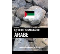 Livro de Vocabulário Árabe: Uma Abordagem Focada Em Tópicos