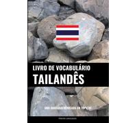 Livro de Vocabulário Tailandês: Uma Abordagem Focada Em Tópicos